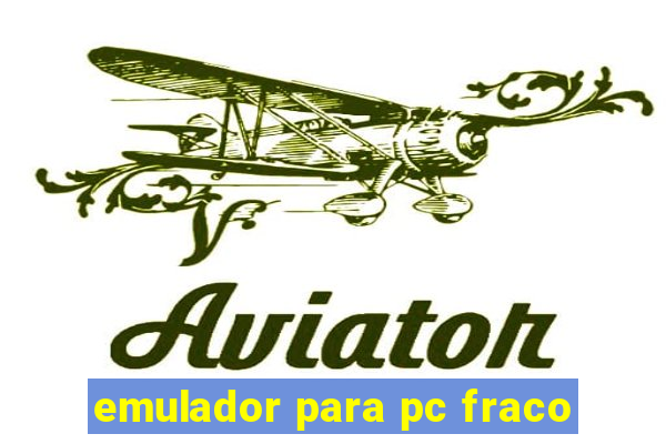 emulador para pc fraco
