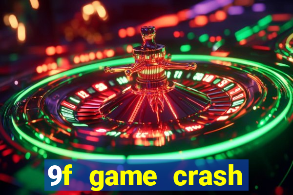 9f game crash ganhar dinheiro