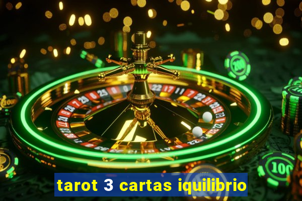 tarot 3 cartas iquilibrio