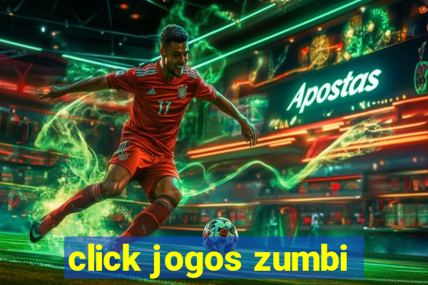 click jogos zumbi