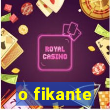 o fikante