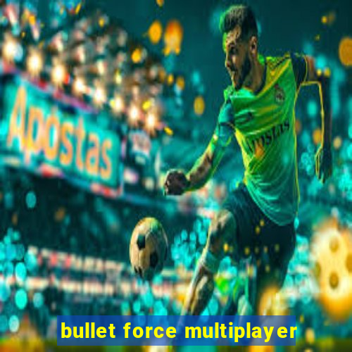 bullet force multiplayer
