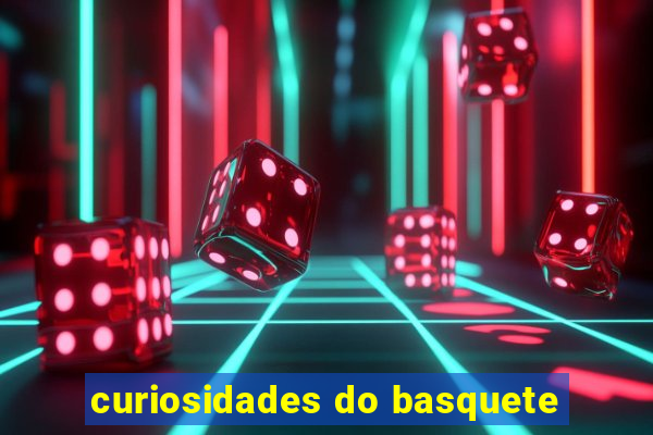 curiosidades do basquete