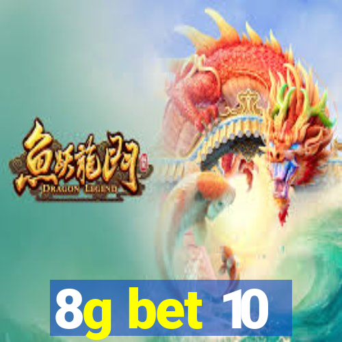 8g bet 10
