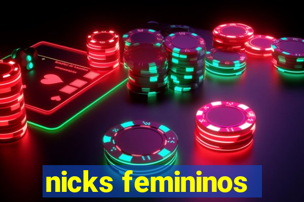 nicks femininos