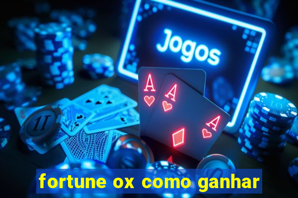 fortune ox como ganhar