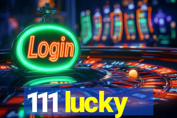 111 lucky