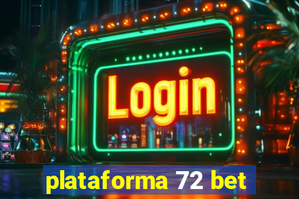 plataforma 72 bet