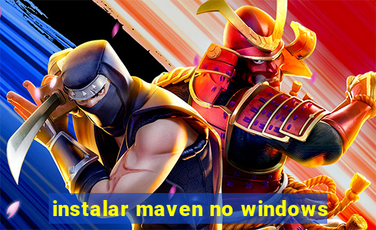 instalar maven no windows