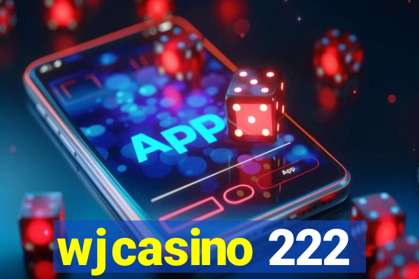 wjcasino 222