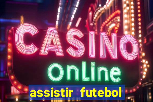 assistir futebol gratis sem travar