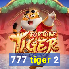 777 tiger 2