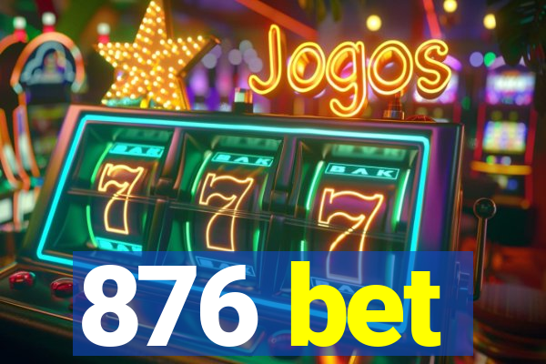 876 bet