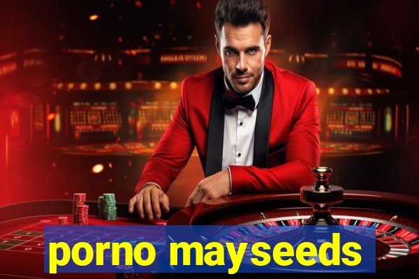 porno mayseeds