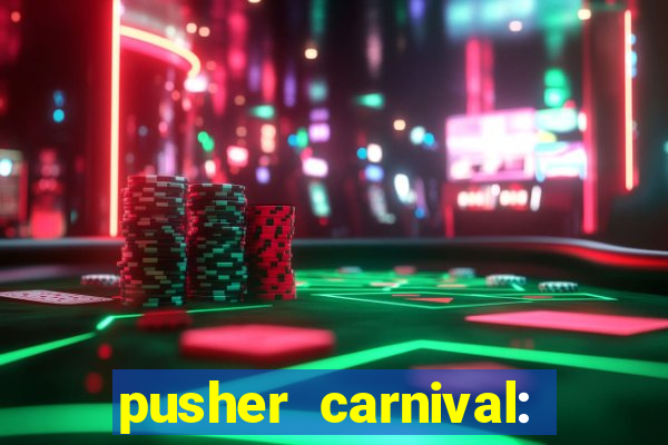pusher carnival: coin master