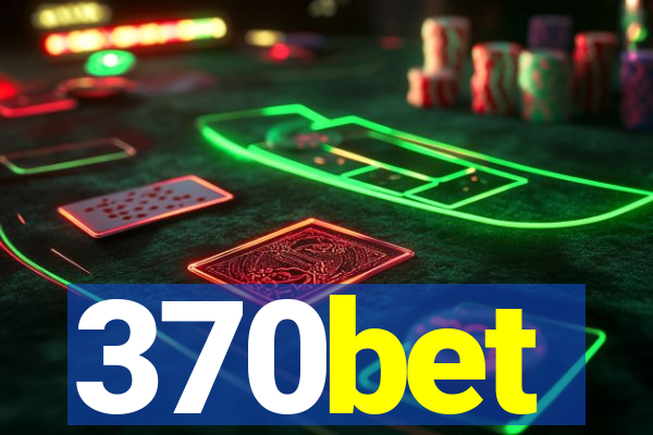 370bet