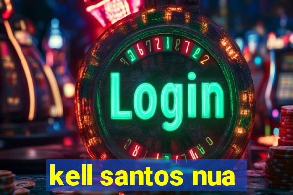 kell santos nua