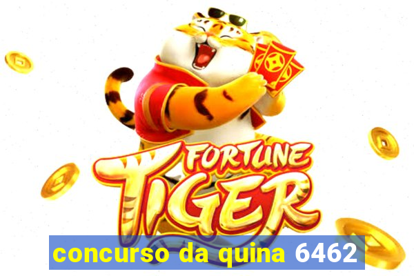 concurso da quina 6462