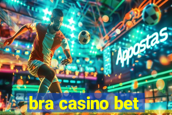 bra casino bet