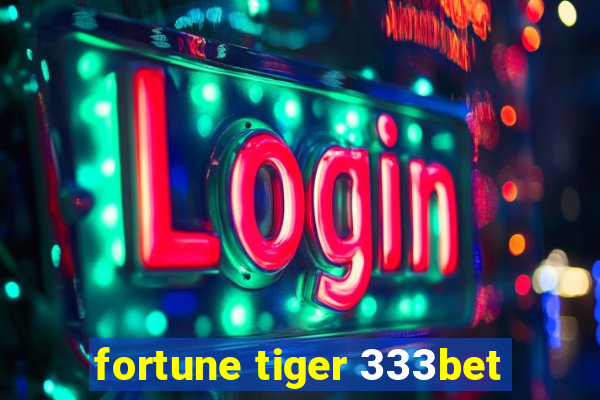 fortune tiger 333bet