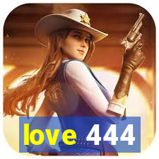 love 444