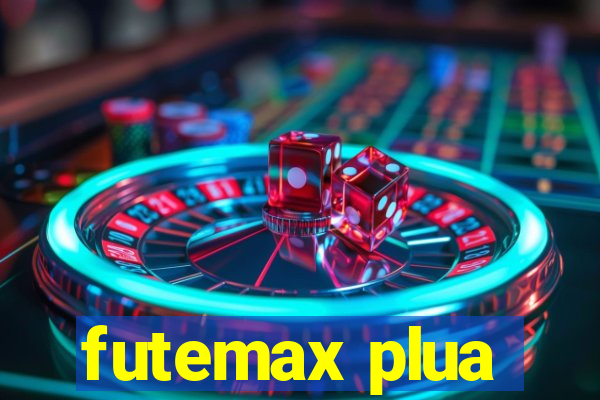 futemax plua