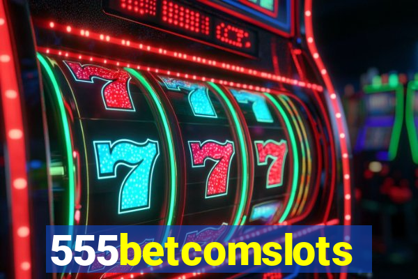 555betcomslots