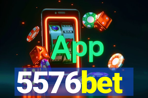 5576bet