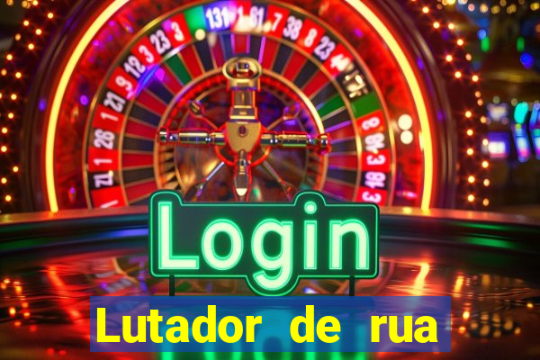 Lutador de rua filme completo dublado mega filmes