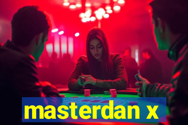 masterdan x
