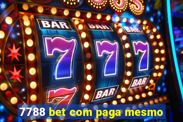 7788 bet com paga mesmo