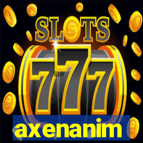 axenanim