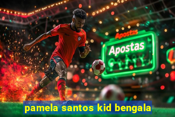 pamela santos kid bengala