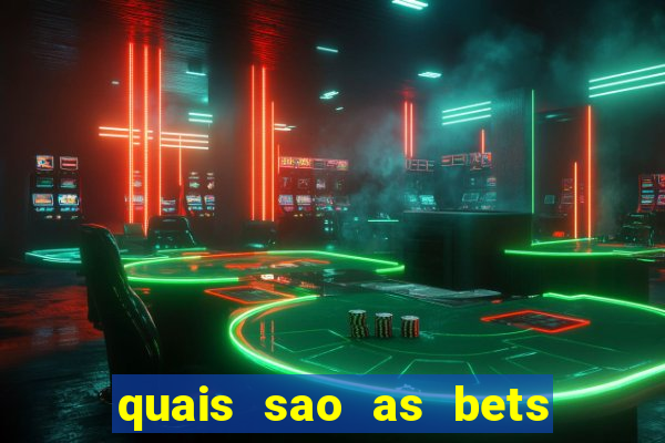 quais sao as bets legalizadas no brasil