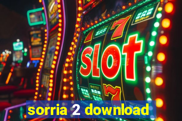 sorria 2 download
