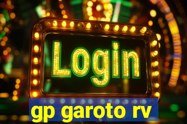 gp garoto rv