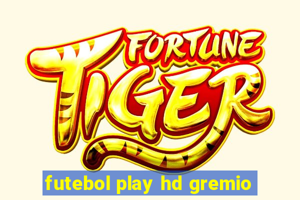futebol play hd gremio