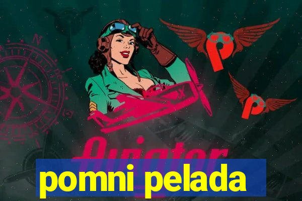 pomni pelada