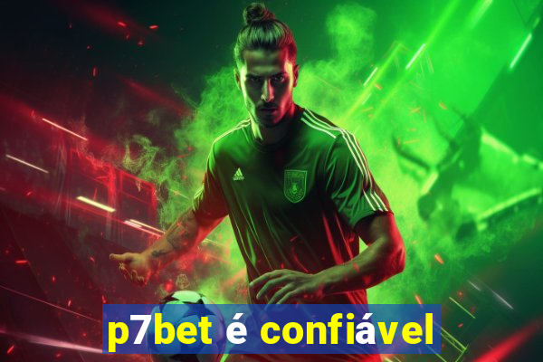 p7bet é confiável