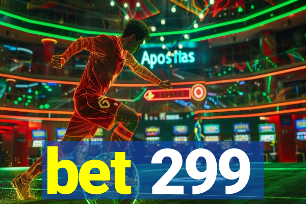 bet 299