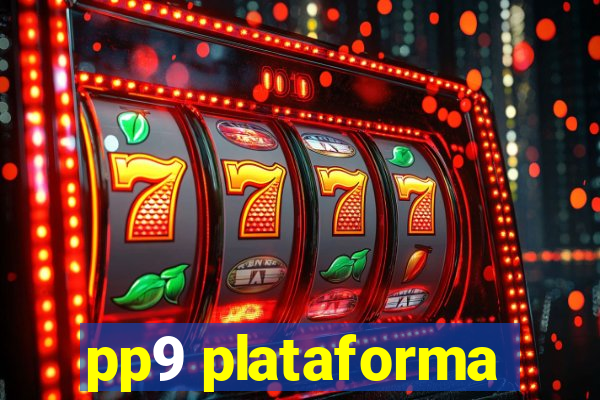 pp9 plataforma