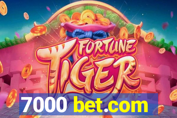 7000 bet.com