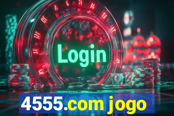 4555.com jogo