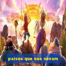paises que nao nevam