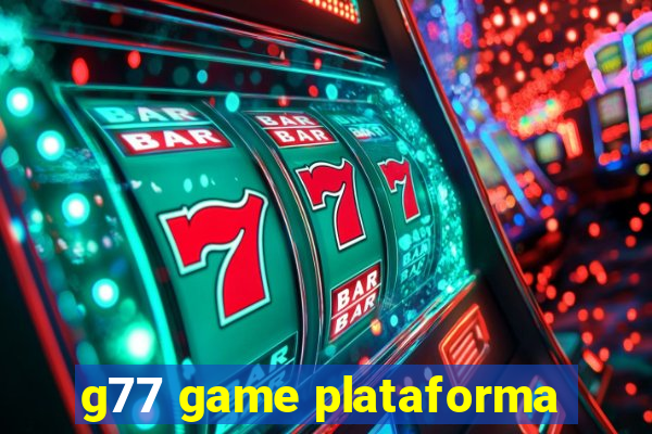 g77 game plataforma