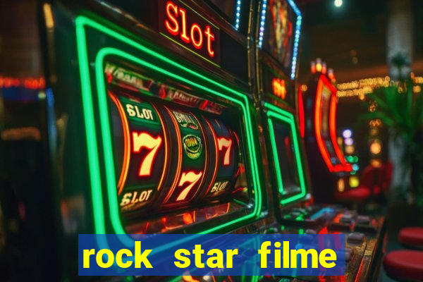 rock star filme completo dublado online