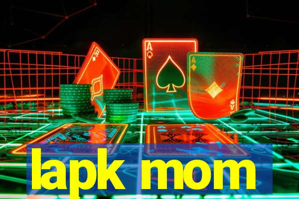 lapk mom