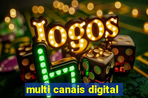 multi canais digital