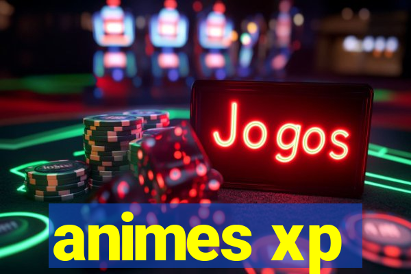 animes xp
