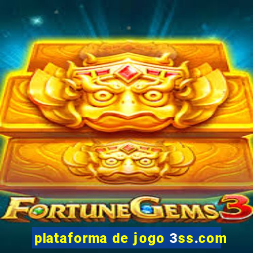 plataforma de jogo 3ss.com